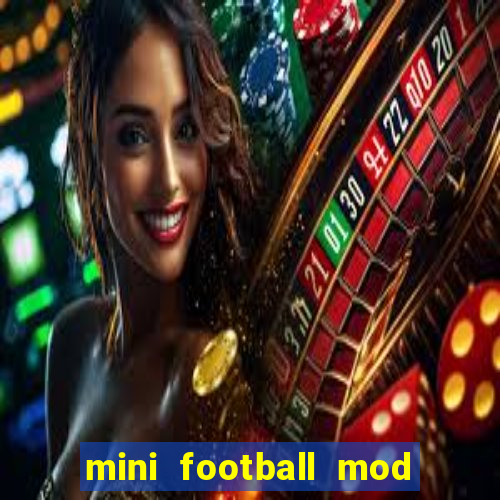 mini football mod apk (unlimited money and gems)